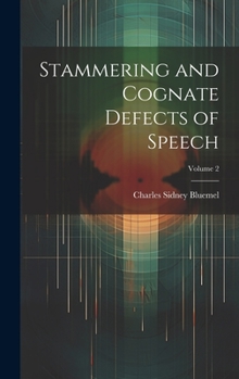 Hardcover Stammering and Cognate Defects of Speech; Volume 2 Book