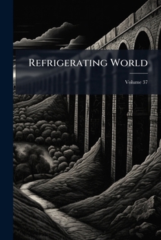 Paperback Refrigerating World; Volume 37 Book