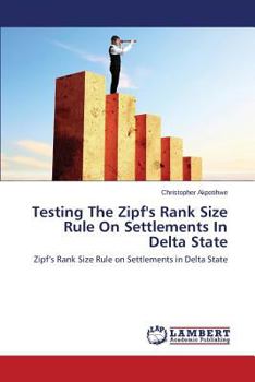 Paperback Testing the Zipf's Rank Size Rule on Settlements in Delta State Book