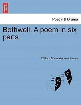 Paperback Bothwell. a Poem in Six Parts. Book