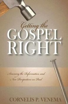 Paperback Getting the Gospel Right: Assessing the Reformation and New Perspectives on Paul Book