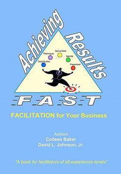 Paperback Achieving Results Fast: Facilitation for Your Business Book