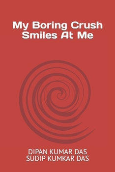 Paperback My Boring Crush, Smiles at Me Book