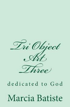 Paperback Tri Object Art Three: dedicated to God Book