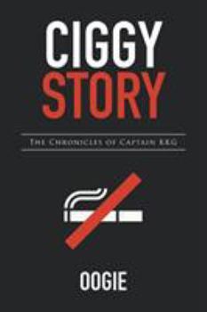 Paperback Ciggy Story: The Chronicles of Captain KKG Book