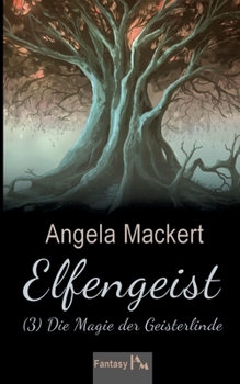 Paperback Elfengeist (3): Die Magie der Geisterlinde [German] Book