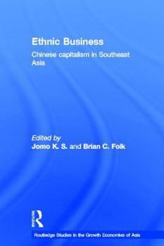 Ethnic Business: Chinese Capitalism in Southeast Asia (Routledgecurzon Studies in the Growth Economies of Asia)