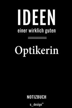 Notizbuch für Augen-Optiker / Optiker / Optikerin: Originelle Geschenk-Idee [120 Seiten liniertes  blanko Papier] (German Edition)