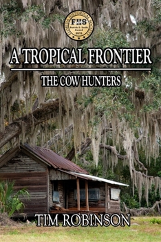 Paperback A Tropical Frontier: The Cow Hunters Book