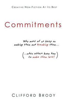 Paperback Commitments: Why most of us keep on making them and breaking them (when others know how to make them last!). Book