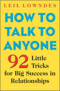 Paperback How to Talk to Anyone: 92 Little Tricks for Big Success in Relationships Book