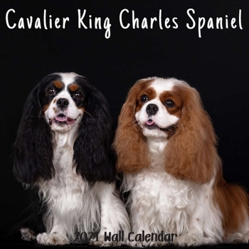 Paperback Cavalier King Charles Spaniel 2021 Wall Calendar: Cavalier King Charles Spaniel 2021 Calendar, 18 Months. Book