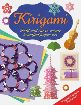 Paperback Kirigami: Fold and Cut to Create Beautiful Paper Art Book