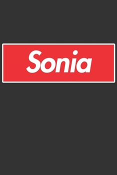 Sonia: Sonia Planner Calendar Notebook Journal, Personal Named Firstname Or Surname For Someone Called Sonia For Christmas Or Birthdays This Makes The Perfect Personolised Custom Name Gift For Sonia