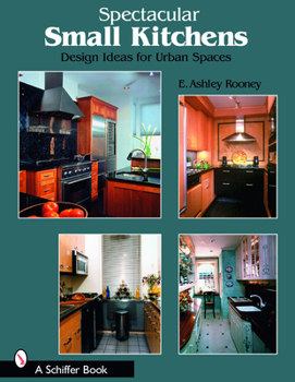 Paperback Spectacular Small Kitchens: Design Ideas for Urban Spaces Book