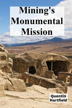 Paperback Mining's Monumental Mission: Transforming Extraction Processes For Environmental Responsibility And Community Prosperity Book