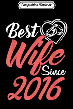 Composition Notebook: 3rd Wedding Anniversary Gifts 3 years Best Wife Since 2016 Journal/Notebook Blank Lined Ruled 6x9 100 Pages