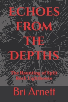 Paperback Echoes from the Depths: The Haunting of Split Rock Lighthouse Book