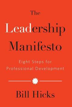 Hardcover The Leadership Manifesto: Eight Steps for Professional Development Book