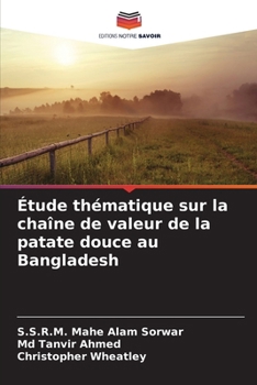 Étude thématique sur la chaîne de valeur de la patate douce au Bangladesh (French Edition)