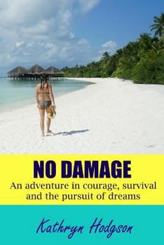 Paperback No Damage: An adventure in courage, survival and the pursuit of dreams Book