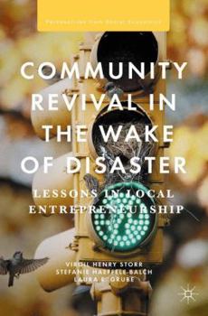 Paperback Community Revival in the Wake of Disaster: Lessons in Local Entrepreneurship Book