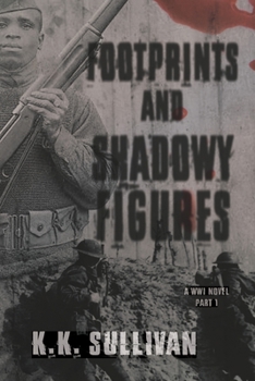 Paperback Footprints and Shadowy Figures: A WW1 Novel Book
