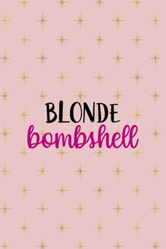 Blonde Bombshell: Notebook Journal Composition Blank Lined Diary Notepad 120 Pages Paperback Pink Golden Star Blonde