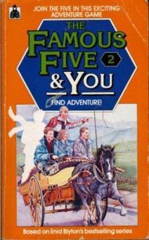 Paperback Find Adventure!: An Enid Blyton Story: Based on Enid Blyton's 'Five Go Adventuring Again' (The Famous Five and You) Book
