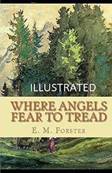 Where Angels Fear to Tread Illustrated