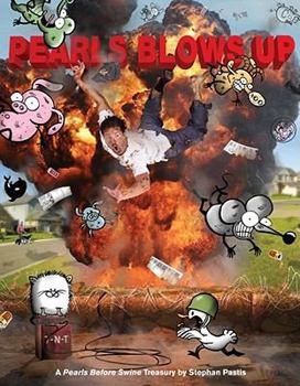Pearls Blows Up: A Pearls Before Swine Treasury - Book  of the Pearls Before Swine