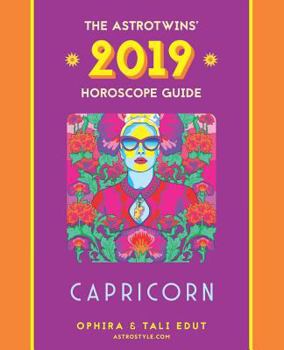 Paperback Capricorn 2019: The Astrotwins' Horoscope: The Complete Annual Astrology Guide and Planetary Planner Book