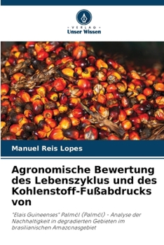 Agronomische Bewertung des Lebenszyklus und des Kohlenstoff-Fußabdrucks von (German Edition)