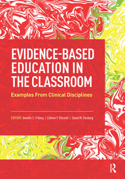 Evidence-Based Education in the Classroom: Examples from Clinical Discipline
