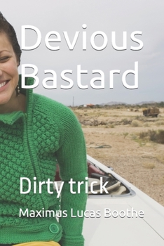 Devious Bastard: Dirty trick