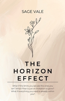 Paperback The Horizon Effect: Moving beyond self-imposed limitations and envisioning greater goals. Book