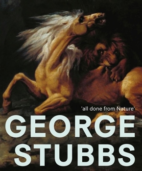 Paperback George Stubbs: 'All Done from Nature' Book