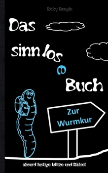 Paperback DAS SINNLOSE BUCH - absurd lustige Witze und Rätsel: Witzebuch Cartoons Rätselbuch Scherzartikel für Schüler Studenten Erwachsene Weihnachten Ostern G [German] Book