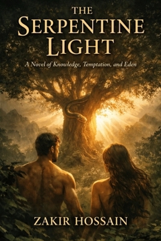 Paperback The Serpentine Light: A Novel of Knowledge, Temptation, and Eden Book