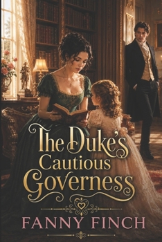 The Duke's Cautious Governess: A Clean & Sweet Regency Historical Romance Book - Book #1 of the Tricky Courtships