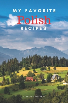 Paperback My favorite Polish recipes: Blank book for great recipes and meals Book