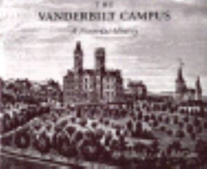 Hardcover The Vanderbilt Campus: A Pictorial History Book