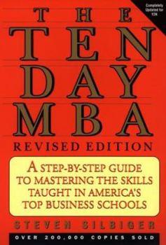 Paperback Ten-Day Mba, The, Rev.: A Step-By-Step Guide to Mastering the Skills Taught in America's Top Business Schools Book