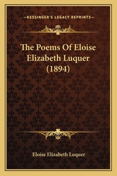 The Poems Of Eloïse Elizabeth Luquer