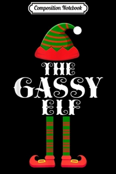 Composition Notebook: Gassy Elf Matching Family Group Christmas Party Pajama  Journal/Notebook Blank Lined Ruled 6x9 100 Pages