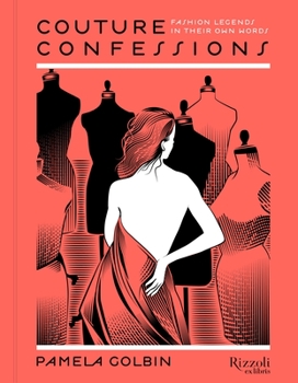 Hardcover Couture Confessions: Fashion Legends in Their Own Words Book