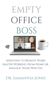 Paperback Empty Office Boss: Adjusting to Remote Work: Master Working from Home or Manage Those Who Do Book