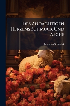 Paperback Des Andächtigen Herzens Schmuck Und Asche Book