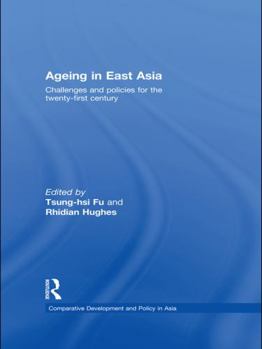 Paperback Ageing in East Asia: Challenges and Policies for the Twenty-First Century Book