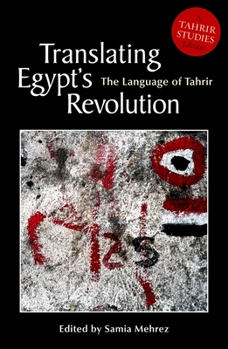 Paperback Translating Egyptas Revolution: The Language of Tahrir Book